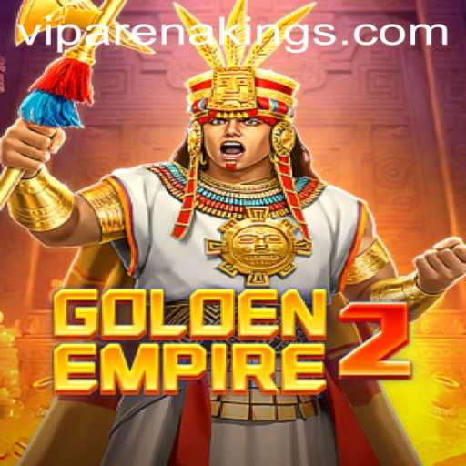 Unveiling GoldenEmpire2: A New Era in Arena Kings
